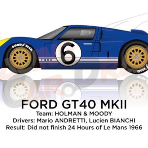 Ford GT40 MK II n.6 did not finish 24 Hours of Le Mans 1966
